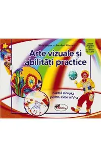 Arte vizuale si abilitati practice - Clasa 4 - Caiet