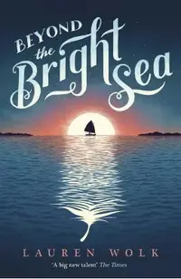 Beyond the Bright Sea