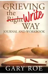 Grieving the Write Way Journal and Workbook