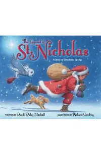 The Legend of St. Nicholas: A Story of Christmas Giving
