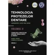Tehnologia protezelor dentare. Manual pentru studenti si rezidenti volumul 2. Tehnologia protezelor dentare mobilizabile si mobile