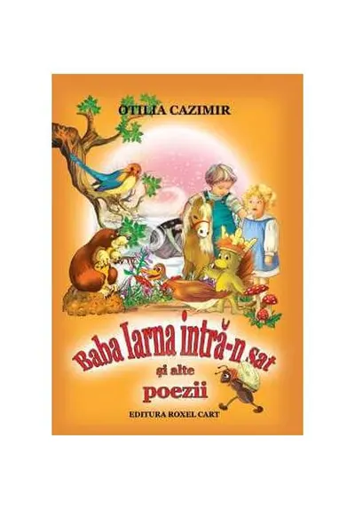 Baba Iarna intră-n sat și alte poezii - Paperback brosat - Otilia Cazimir