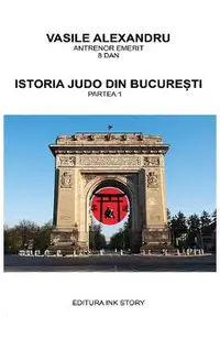 Istoria judo din Bucuresti. Partea 1