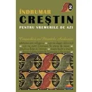 Indrumar crestin pentru vremurile de azi. Convorbiri cu Parintele Ambrozie. volumul 2
