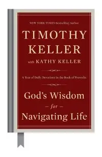 God's Wisdom for Navigating Life: A Year of Daily Devotions in the Book of Proverbs