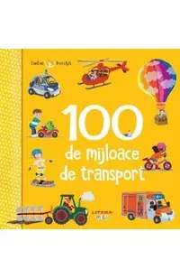 Bebe invata. 100 de mijloace de transport