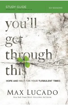 You'll Get Through This: Hope and Help for Your Turbulent Times
