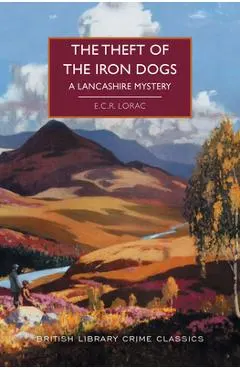 The Theft of the Iron Dogs: A Lancashire Mystery