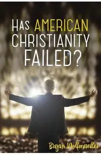 Has American Christianity Failed?