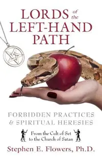 Lords of the Left-Hand Path: Forbidden Practices & Spiritual Heresies