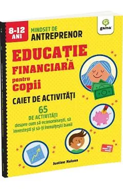 Educatie financiara pentru copii. 65 de activitati. Caiet de activitati