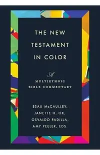 The New Testament in Color: A Multiethnic Bible Commentary