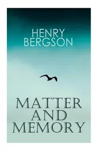 THE Matter and Memory
