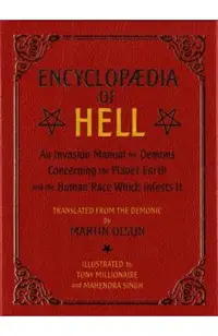 Encyclopaedia of Hell: An Invasion Manual for Demons Concerning the Planet Earth and the Human Race Which Infests It