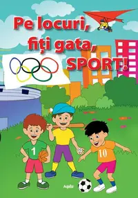 Pe locuri, fiti gata, Sport! - Paperback brosat - ***