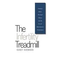 The Infertility Treadmill