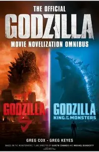 The Official Godzilla Movie Novelization Omnibus (Godzilla, Godzilla: King of the Monsters)