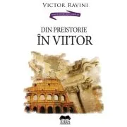 Din preistorie in viitor