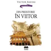 Din preistorie in viitor