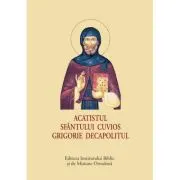 Acatistul Sfantului Cuvios Grigorie Decapolitul