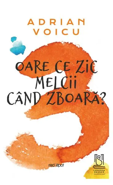 Oare ce zic melcii când zboară? - Paperback brosat