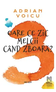 Oare ce zic melcii când zboară? - Paperback brosat