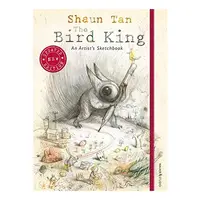 The Bird King: An Artist's Sketchbook