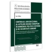 Controlul jurisdictional al actelor Uniunii Europene in domeniul politicii externe si de securitate comuna