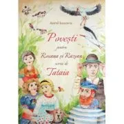 Povesti pentru Roxana si Razvan scrise de Tataia