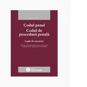 Codul penal. Codul de procedura penala. Legile de executare. Actualizat la 20 ianuarie 2026