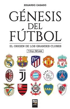 G�nesis del f�tbol: El origen de los grandes clubes