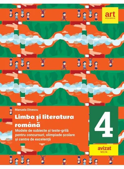 Limba și literatura română. Modele de subiecte și teste-grilă pentru concursuri, olimpiade școlare și centre de excelență: clasa a IV-a - Paperback - Manuela Dinescu