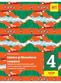 Limba și literatura română. Modele de subiecte și teste-grilă pentru concursuri, olimpiade școlare și centre de excelență: clasa a IV-a - Paperback - Manuela Dinescu