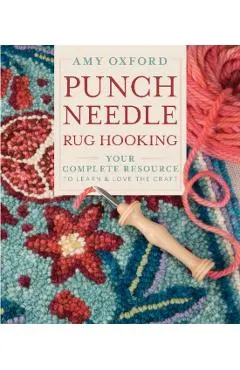 Punch Needle Rug Hooking: Your Complete Resource to Learn & Love the Craft