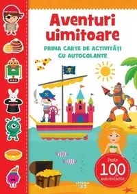 Aventuri uimitoare. Prima carte de activități cu autocolante - Paperback - ***