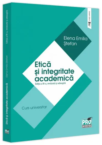 Etică și integritate academică - Paperback brosat - Elena Emilia Ştefan