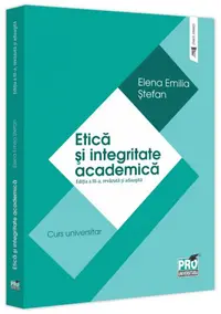 Etică și integritate academică - Paperback brosat - Elena Emilia Ştefan