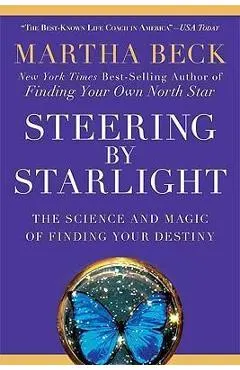 Steering by Starlight: The Science and Magic of Finding Your Destiny