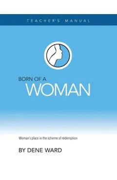 Born of a Woman: Teacher's Manual