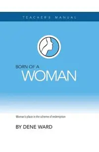 Born of a Woman: Teacher's Manual