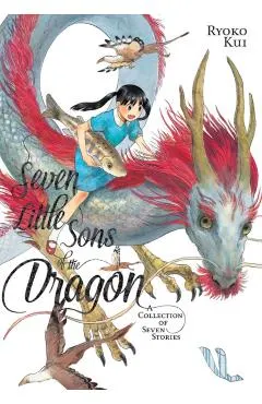 Seven Little Sons of the Dragon: A Collection of Seven Stori