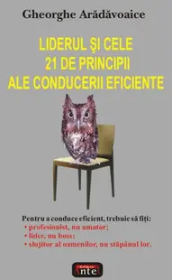 Liderul şi cele 21 de principii ale conducerii eficiente - Paperback brosat - Gheorghe Arădăvoaice