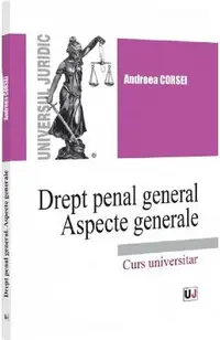 Drept penal general. Aspecte generale