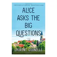 Alice Asks the Big Questions