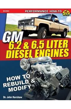 GM 6.2 & 6.5 Liter Diesel Engines: How to Rebuild