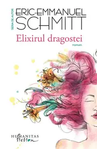 Elixirul dragostei - Paperback brosat - Eric-Emmanuel Schmitt