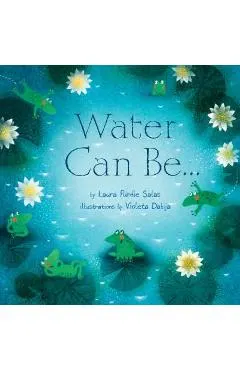 Water Can Be...