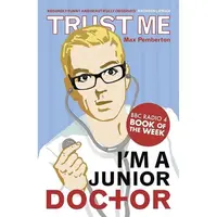 Trust Me, I'm a (Junior) Doctor