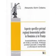 Aspecte specifice privind regimul domeniului public in Romania si in Franta
