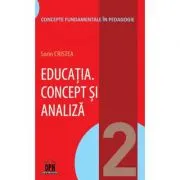 Educatia. Concept si analiza. Volumul 2